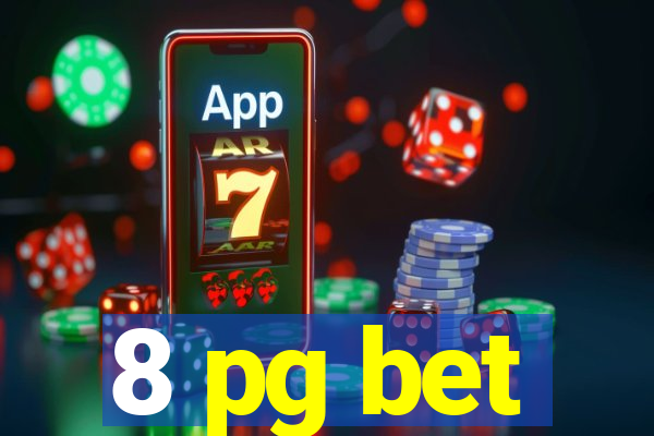 8 pg bet